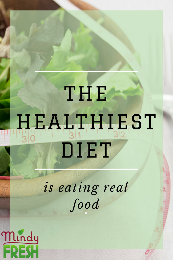Healthiest Diet is eating real food